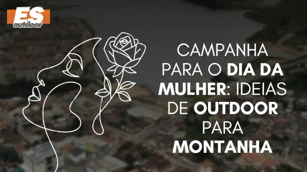 Campanha para o Dia da Mulher: Ideias de Outdoor para Montanha