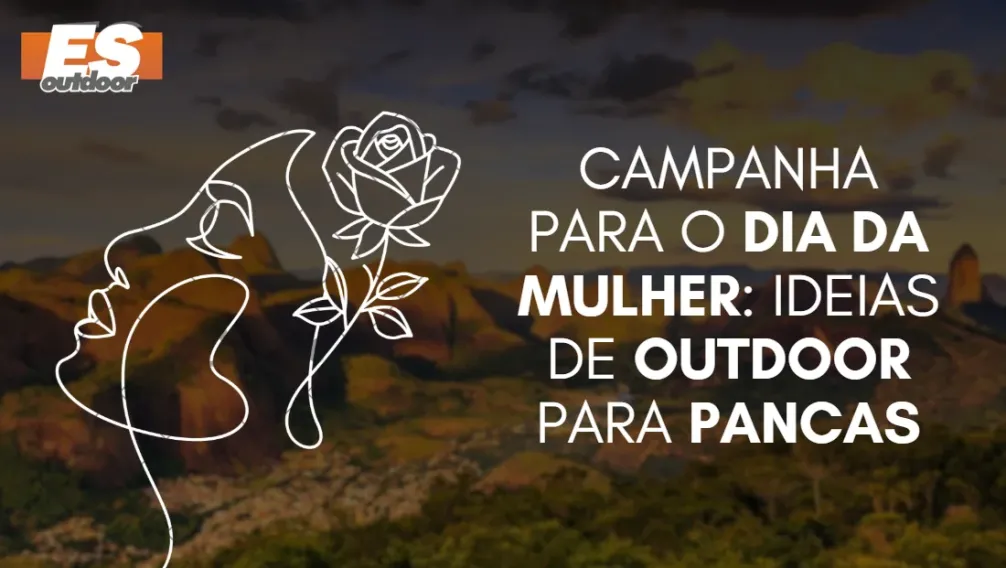 Campanha para o Dia da Mulher: Ideias de Outdoor para Pancas