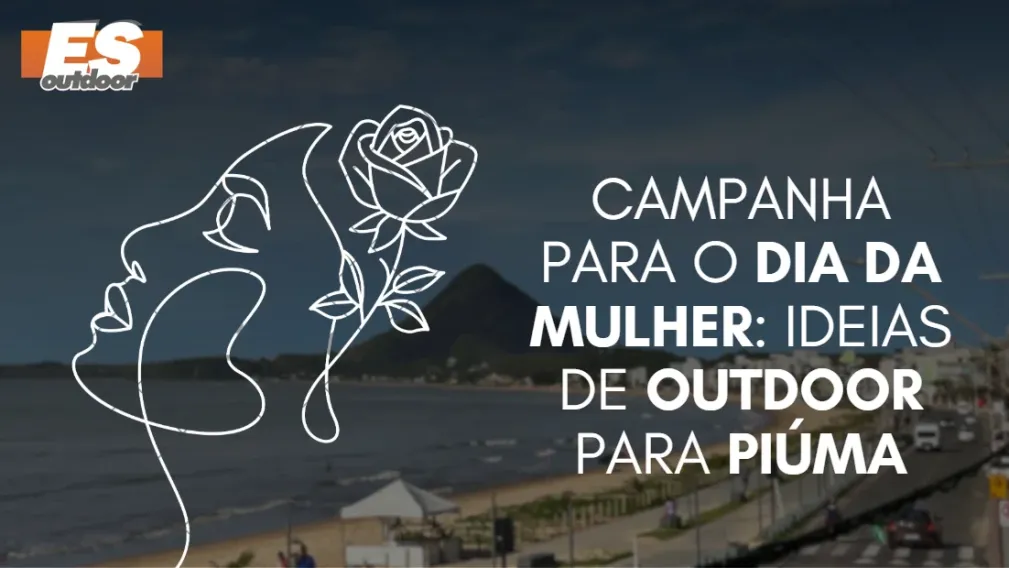 Campanha para o Dia da Mulher: Ideias de Outdoor para Pi&uacute;ma