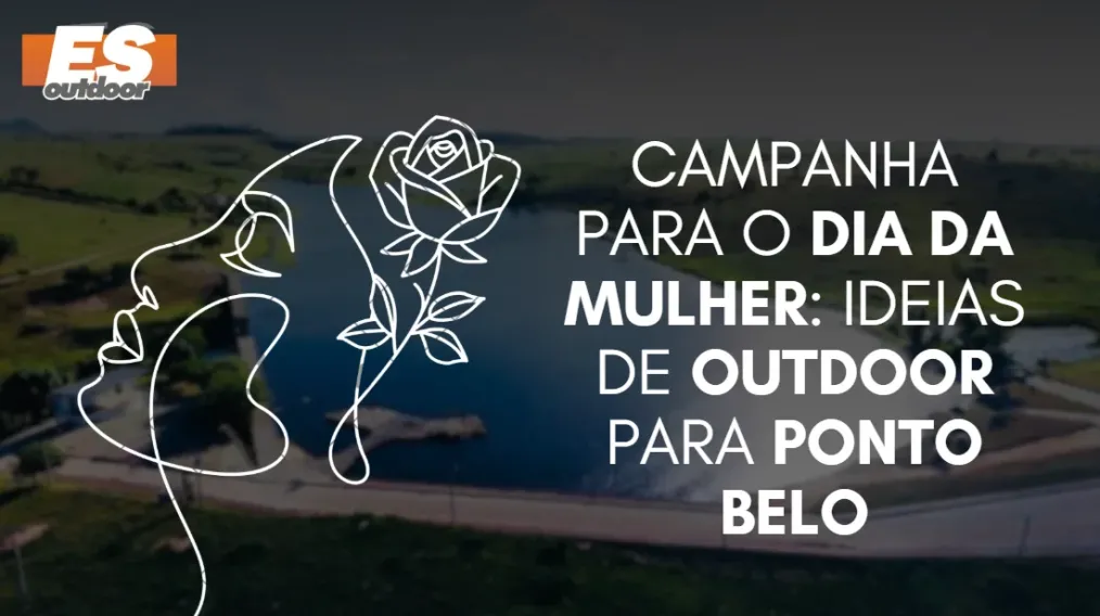Campanha para o Dia da Mulher: Ideias de Outdoor para Ponto Belo