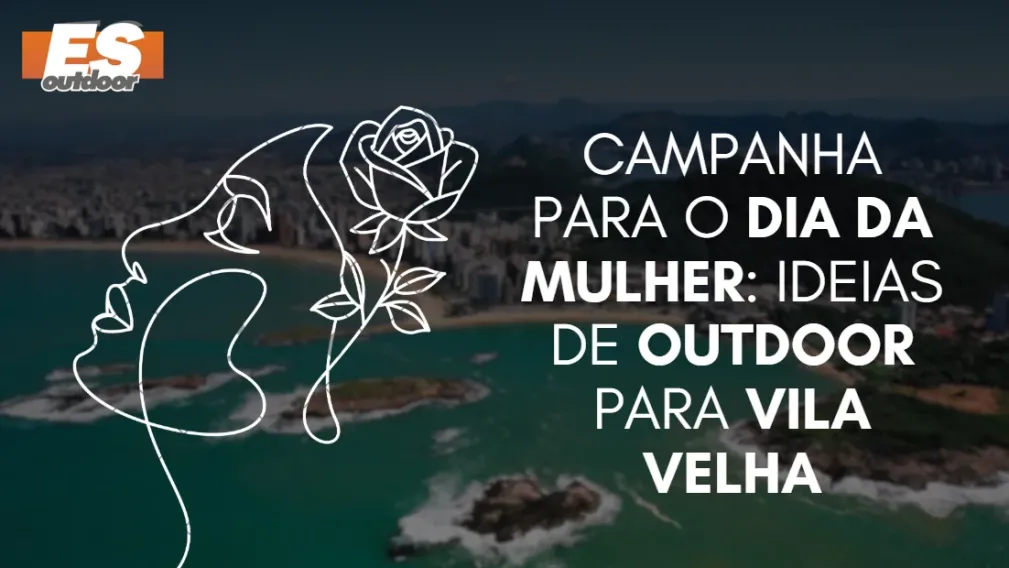 Campanha para o Dia da Mulher: Ideias de Outdoor para Vila Velha