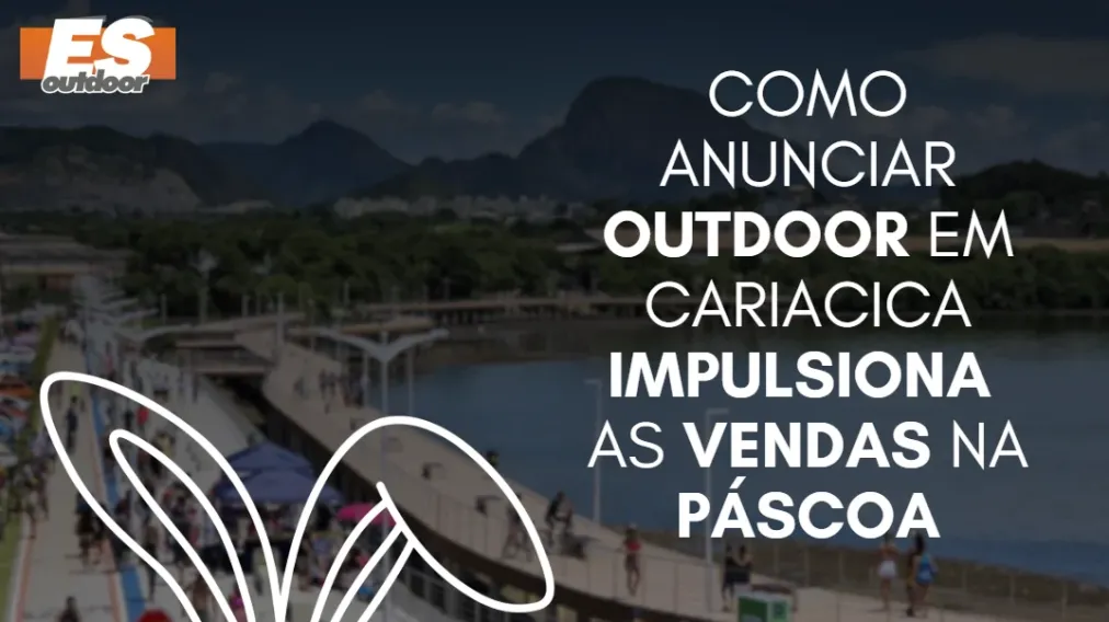 Como anunciar outdoor em Cariacica impulsiona as vendas na P&aacute;scoa