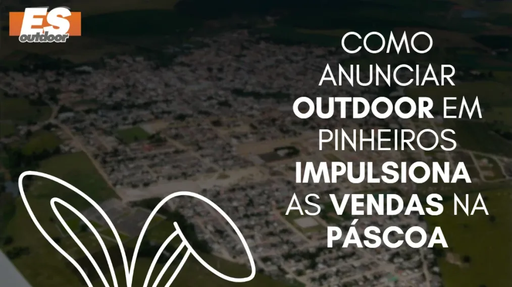 Como anunciar outdoor em Pinheiros impulsiona as vendas na P&aacute;scoa