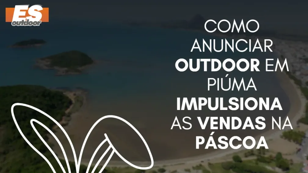 Como anunciar outdoor em Pi&uacute;ma impulsiona as vendas na P&aacute;scoa