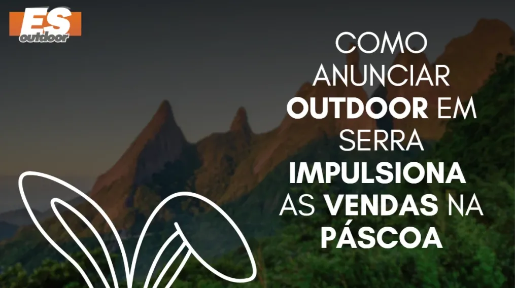 Como anunciar outdoor em Serra impulsiona as vendas na P&aacute;scoa