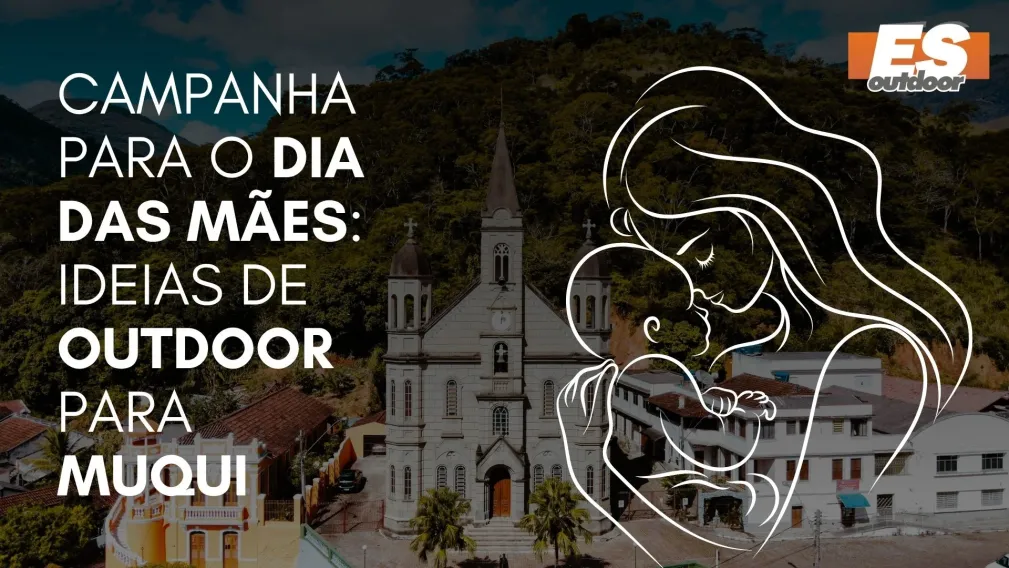 Campanha para o Dia das M&atilde;es: Ideias de Outdoor para Muqui