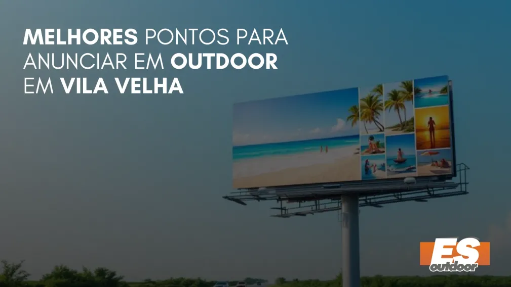 Melhores Pontos para Anunciar em Outdoor em Vila Velha