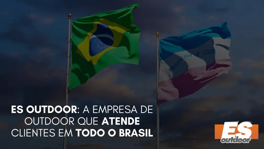 ES Outdoor: A Empresa de Outdoor que Atende Clientes em Todo o Brasil