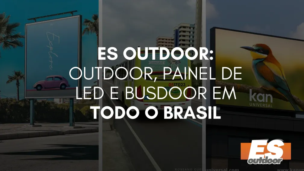 ES Outdoor: Outdoor, Painel de LED e Busdoor em Todo o Brasil