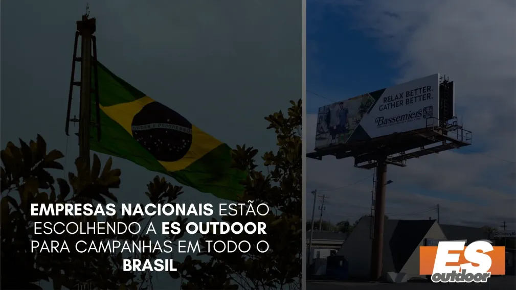 Empresas Nacionais Est&atilde;o Escolhendo a ES Outdoor para Campanhas em Todo o Brasil