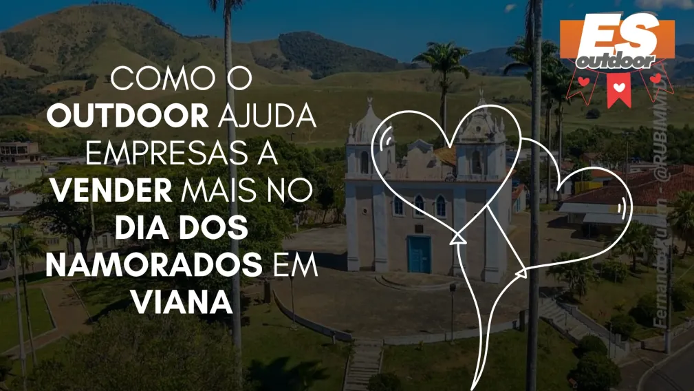 Como o Outdoor Ajuda Empresas a Vender Mais no Dia dos Namorados em Viana