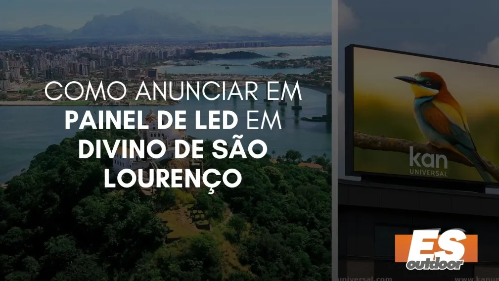 Como Anunciar em Painel de LED em Divino de S&atilde;o Louren&ccedil;o
