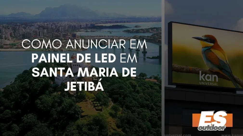 Como Anunciar em Painel de LED em Santa Maria de Jetib&aacute;