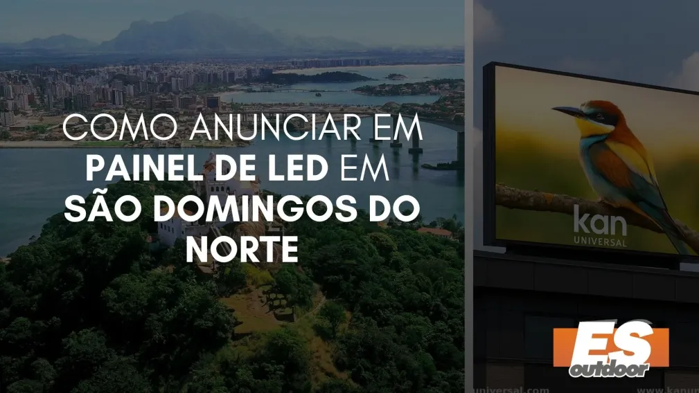 Como Anunciar em Painel de LED em S&atilde;o Domingos do Norte