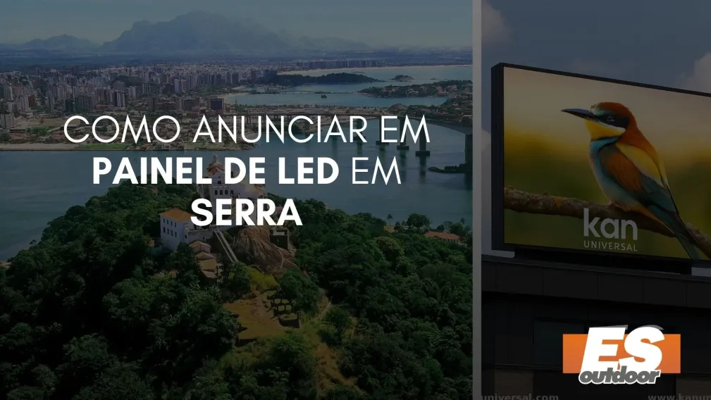 Como Anunciar em Painel de LED em Serra