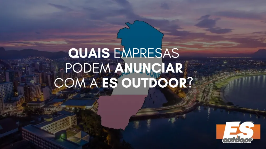 Quais Empresas Podem Anunciar com a ES Outdoor?
