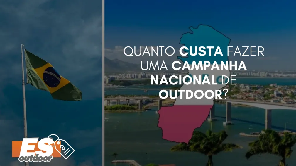 Quanto Custa Fazer uma Campanha Nacional de Outdoor?