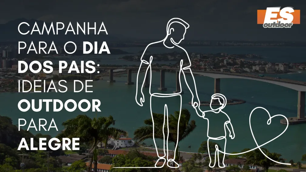 Campanha para o Dia dos Pais: Ideias de Outdoor para Alegre