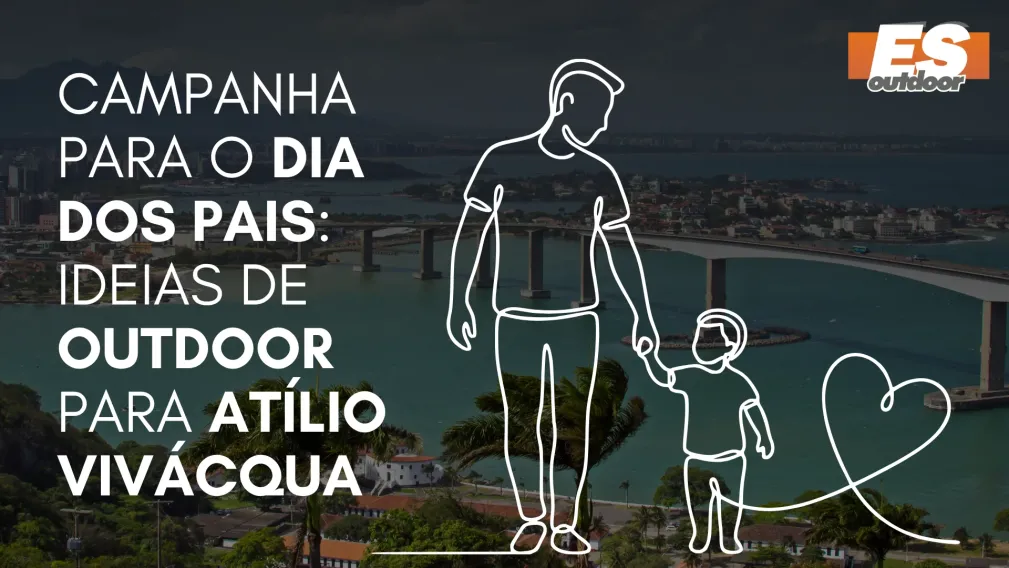 Campanha para o Dia dos Pais: Ideias de Outdoor para At&iacute;lio Viv&aacute;cqua