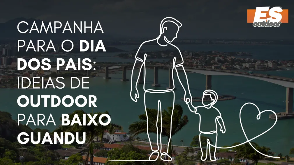 Campanha para o Dia dos Pais: Ideias de Outdoor para Baixo Guandu
