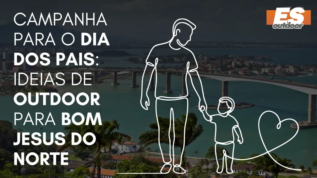 Campanha para o Dia dos Pais: Ideias de Outdoor para Bom Jesus do Norte