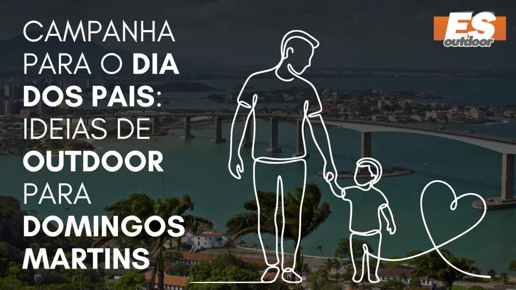 Campanha para o Dia dos Pais: Ideias de Outdoor para Domingos Martins