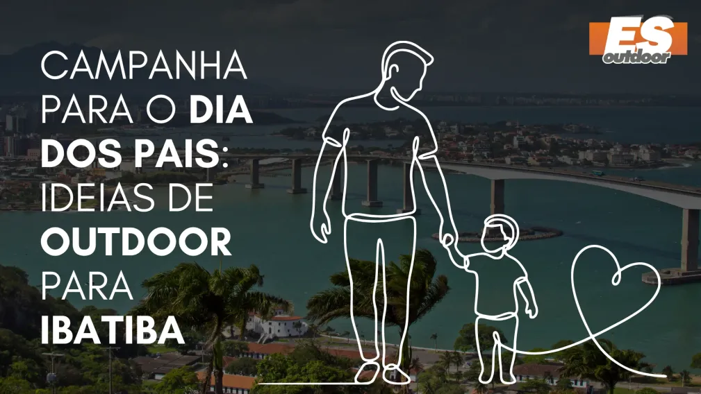 Campanha para o Dia dos Pais: Ideias de Outdoor para Ibatiba