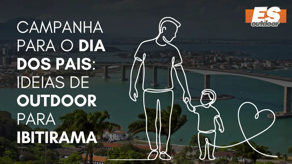 Campanha para o Dia dos Pais: Ideias de Outdoor para Ibitirama