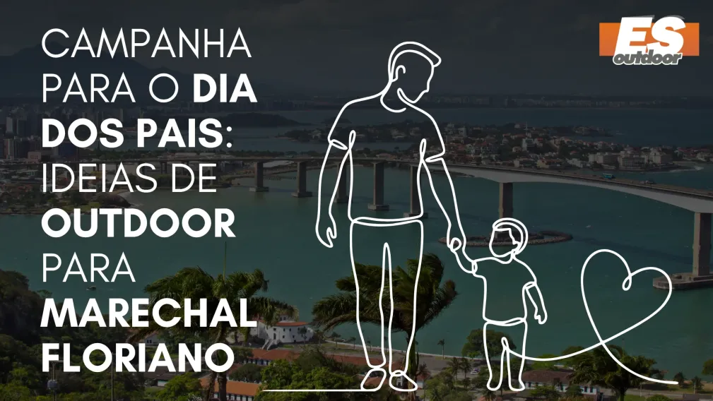 Campanha para o Dia dos Pais: Ideias de Outdoor para Marechal Floriano