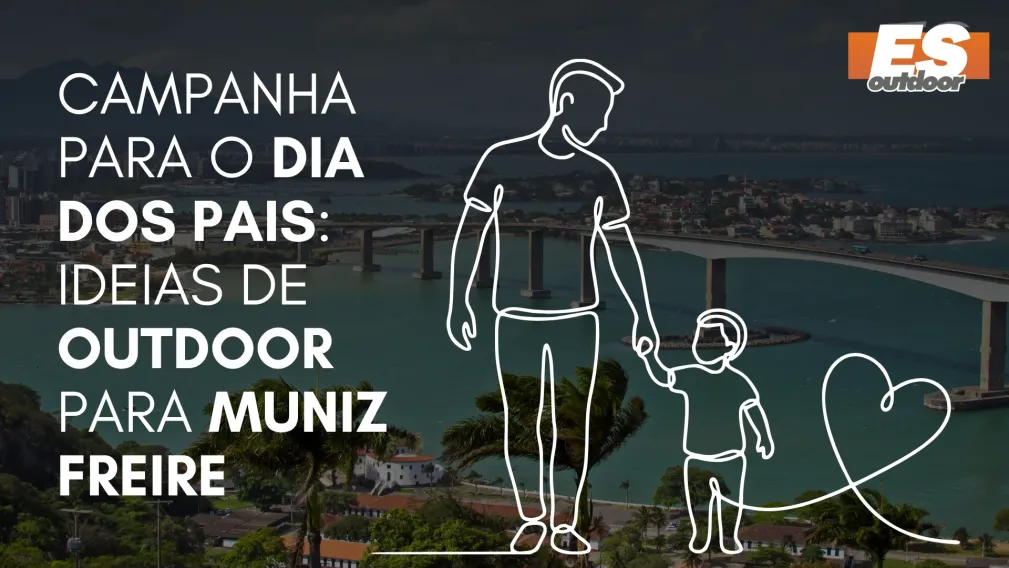 Campanha para o Dia dos Pais: Ideias de Outdoor para Muniz Freire