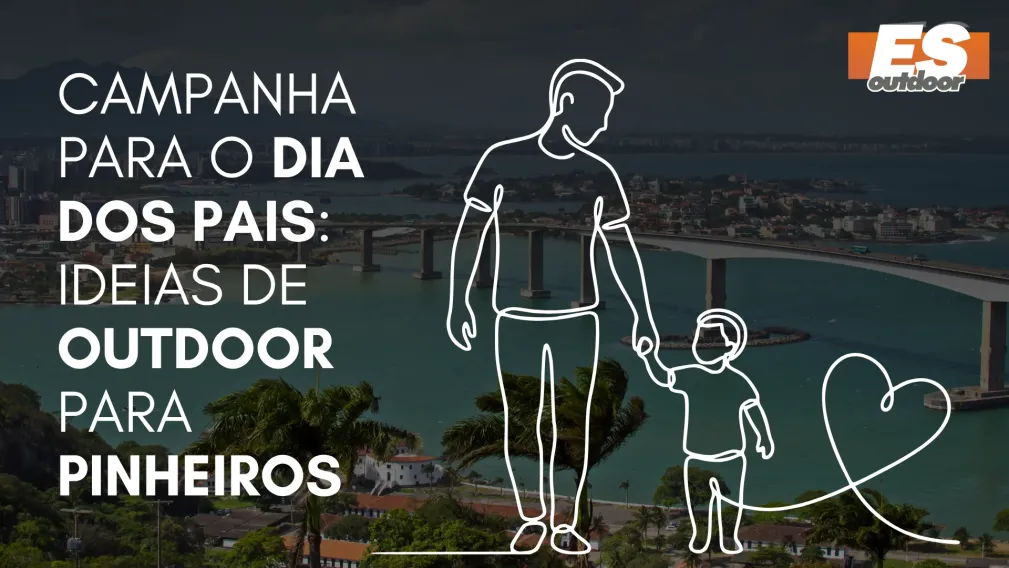 Campanha para o Dia dos Pais: Ideias de Outdoor para Pinheiros