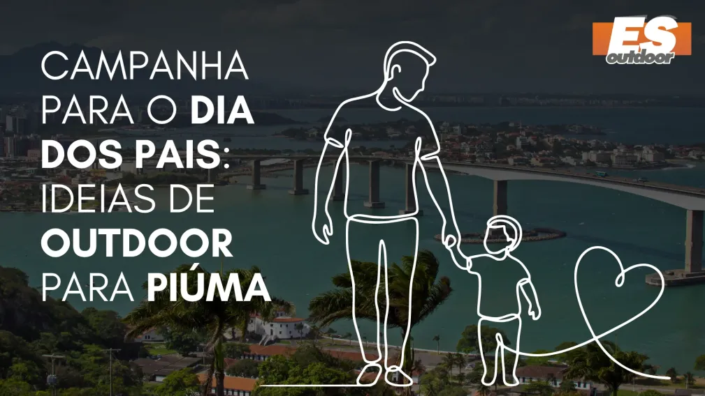 Campanha para o Dia dos Pais: Ideias de Outdoor para Pi&uacute;ma