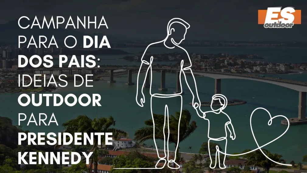 Campanha para o Dia dos Pais: Ideias de Outdoor para Presidente Kennedy