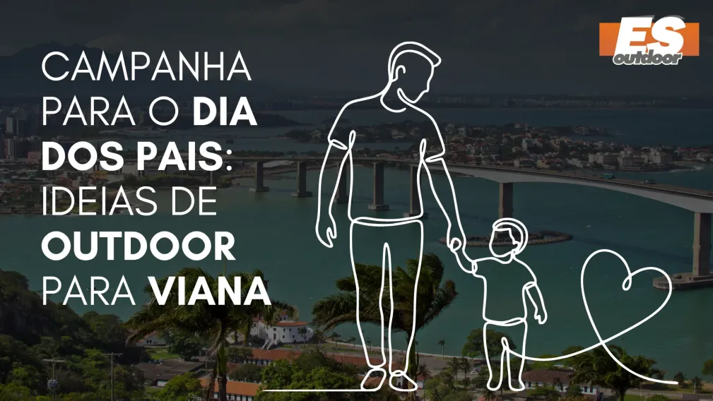 Campanha para o Dia dos Pais: Ideias de Outdoor para Viana