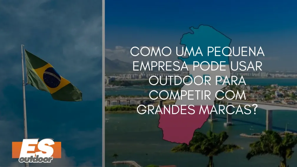 Como uma Pequena Empresa Pode Usar Outdoor para Competir com Grandes Marcas?