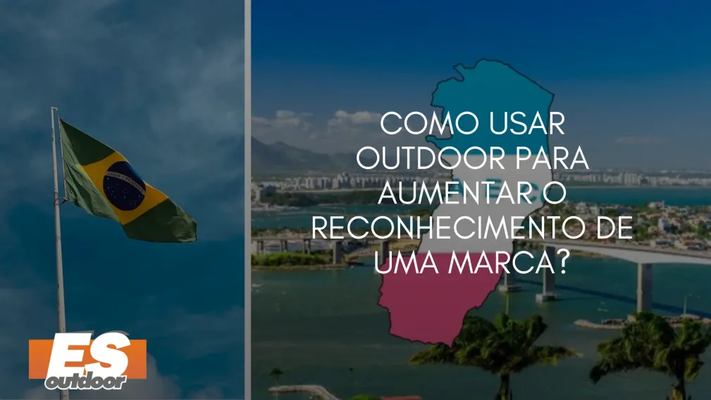 Como Usar Outdoor para Aumentar o Reconhecimento de uma Marca?
