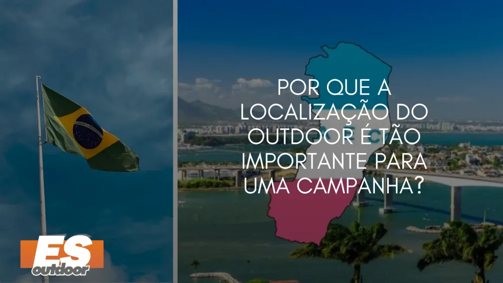 Por Que a Localiza&ccedil;&atilde;o do Outdoor &eacute; T&atilde;o Importante para uma Campanha?