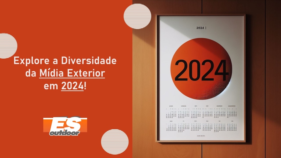 Explore a Diversidade da M&iacute;dia Exterior com a ESOutdoor em 2024!