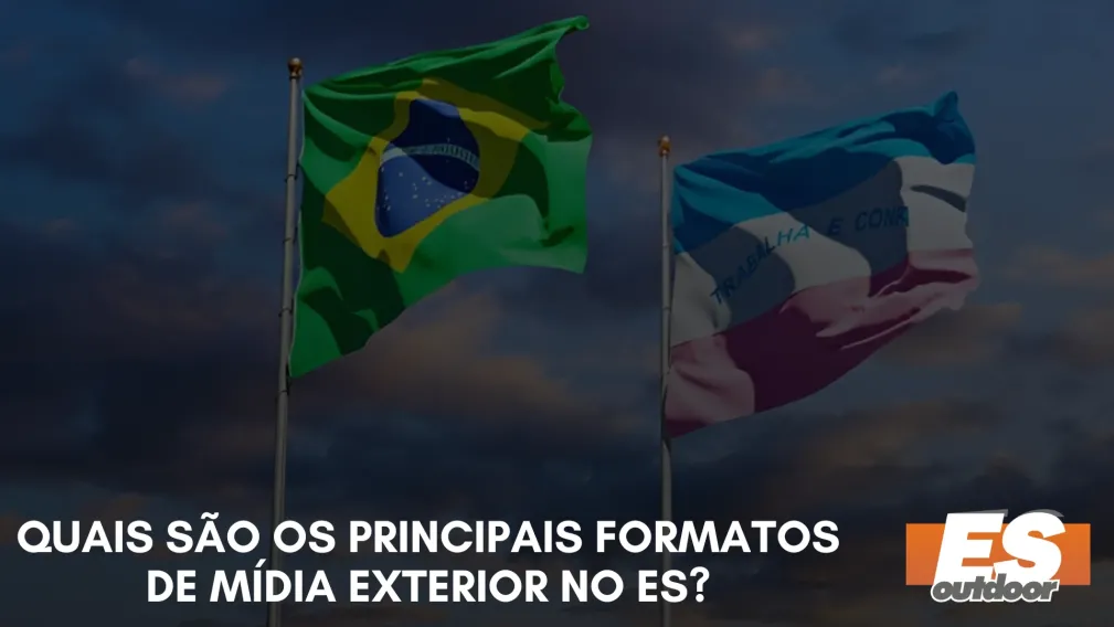 Quais s&atilde;o os principais formatos de m&iacute;dia exterior no ES?