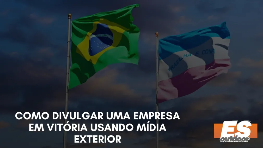Como Divulgar uma Empresa em Vit&oacute;ria Usando M&iacute;dia Exterior