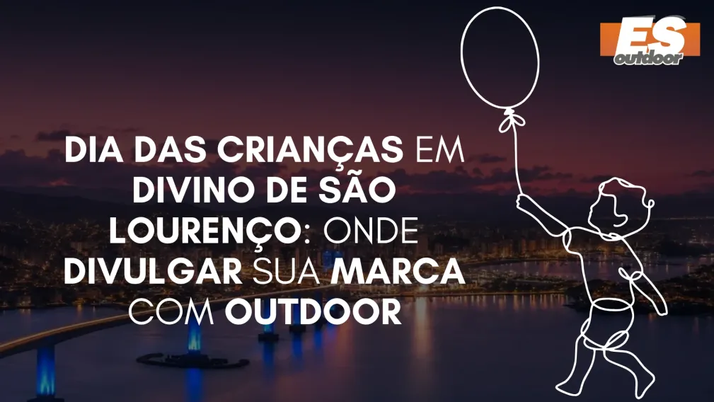 Dia das Crian&ccedil;as em Divino de S&atilde;o Louren&ccedil;o: Onde Divulgar sua Marca com Outdoor