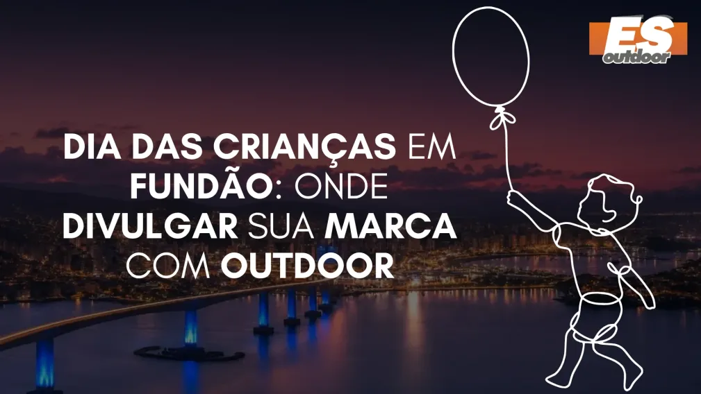 Dia das Crian&ccedil;as em Fund&atilde;o: Onde Divulgar sua Marca com Outdoor