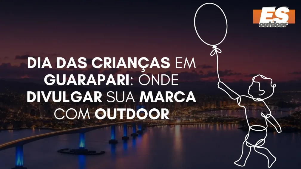 Dia das Crian&ccedil;as em Guarapari: Onde Divulgar sua Marca com Outdoor