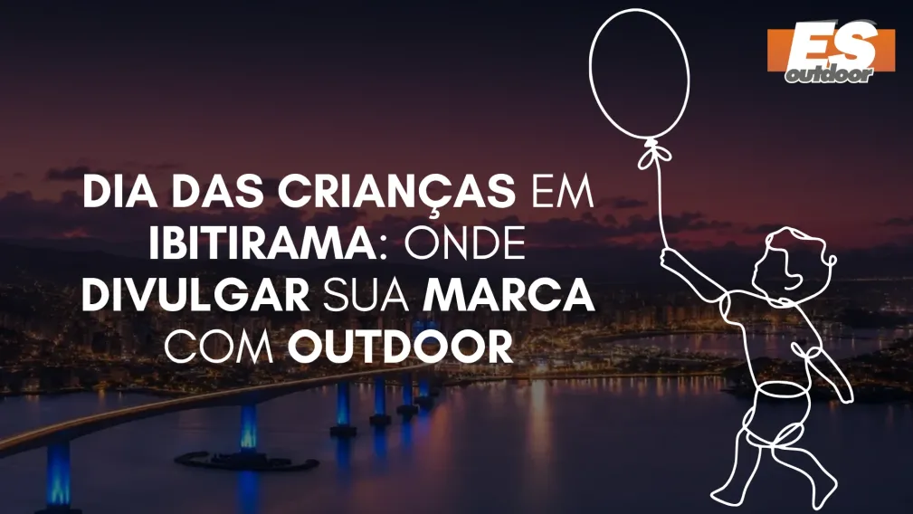 Dia das Crian&ccedil;as em Ibitirama: Onde Divulgar sua Marca com Outdoor