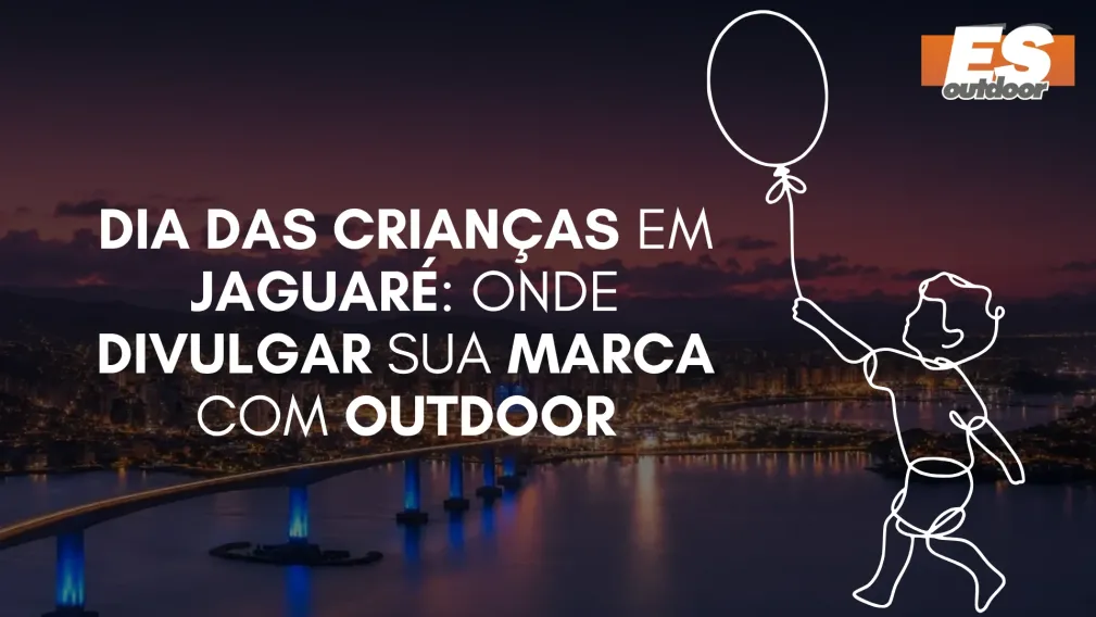 Dia das Crian&ccedil;as em Jaguar&eacute;: Onde Divulgar sua Marca com Outdoor