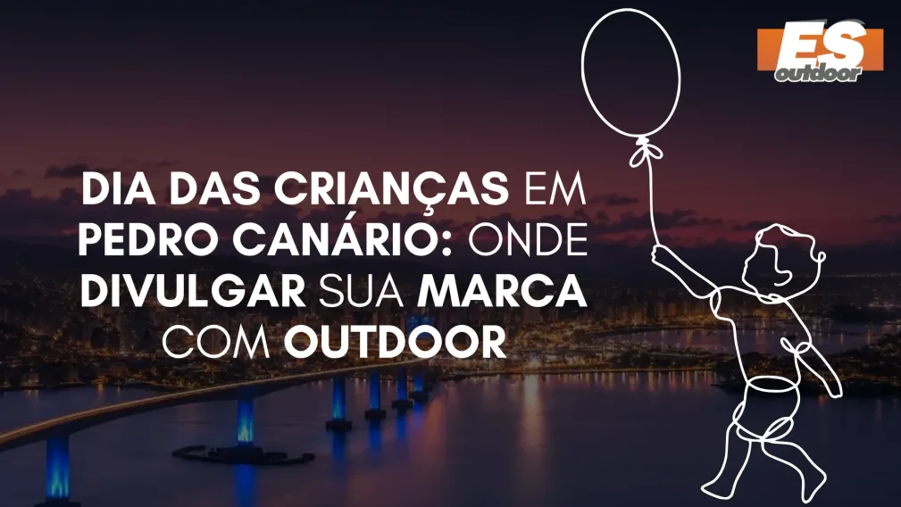 Dia das Crian&ccedil;as em Pedro Can&aacute;rio: Onde Divulgar sua Marca com Outdoor
