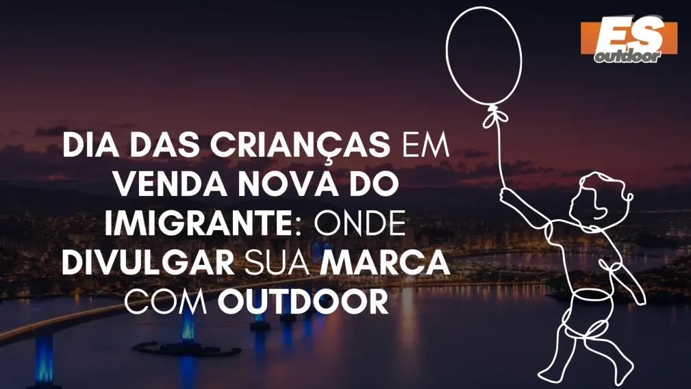 Dia das Crian&ccedil;as em Venda Nova do Imigrante: Onde Divulgar sua Marca com Outdoor