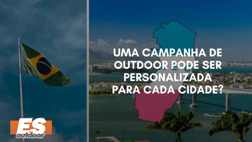 Uma Campanha de Outdoor Pode Ser Personalizada para Cada Cidade?