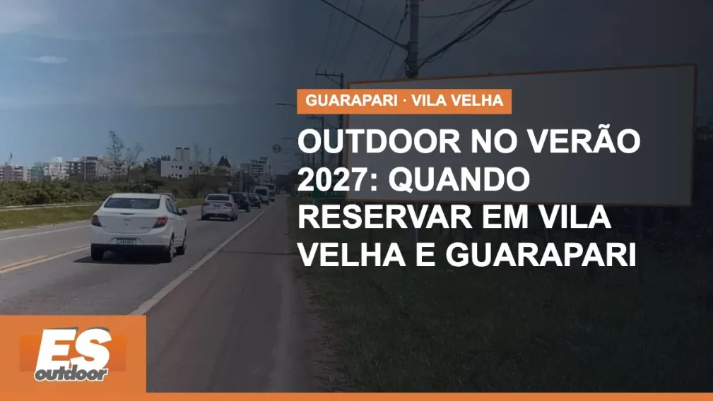 Outdoor no ver&atilde;o 2027: quando reservar em Vila Velha e Guarapari e quais pontos escolher