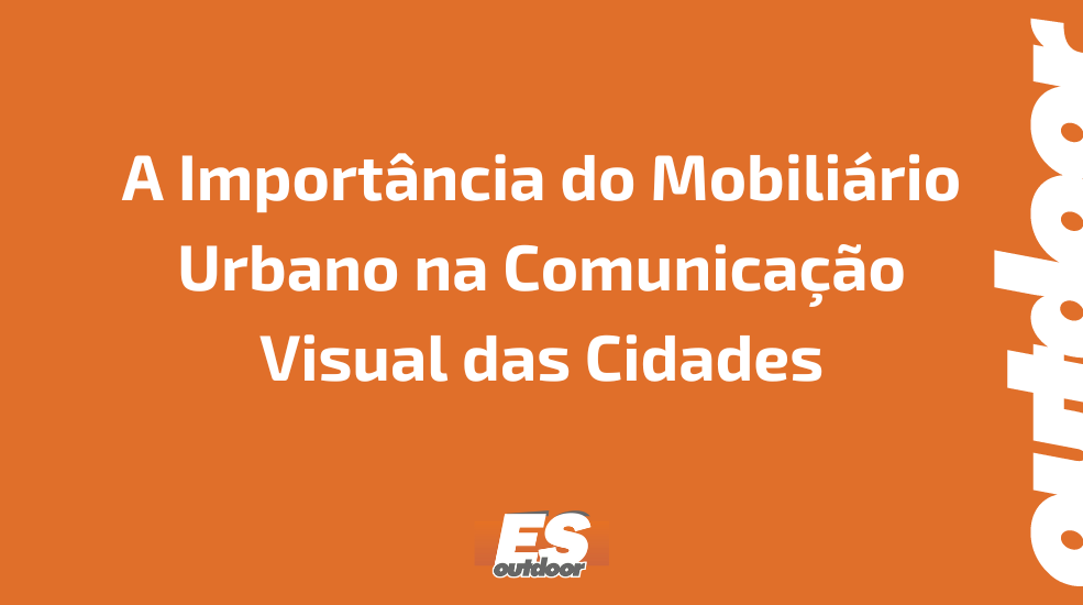 A Import&acirc;ncia do Mobili&aacute;rio Urbano na Comunica&ccedil;&atilde;o Visual das Cidades